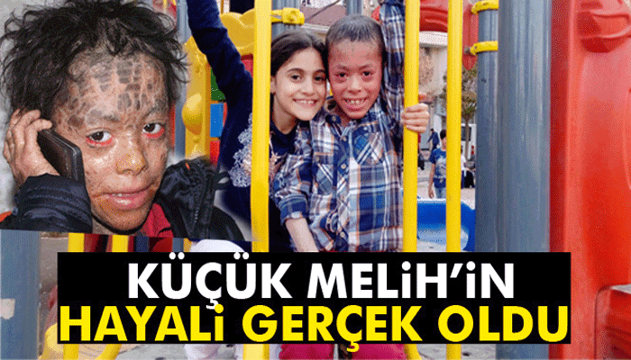 Küçük Melih’in hayali gerçek oldu