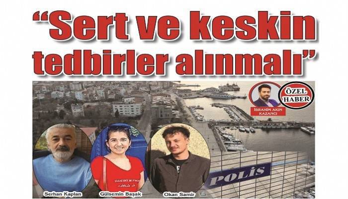 'Sert ve keskin tedbirler alınmalı'