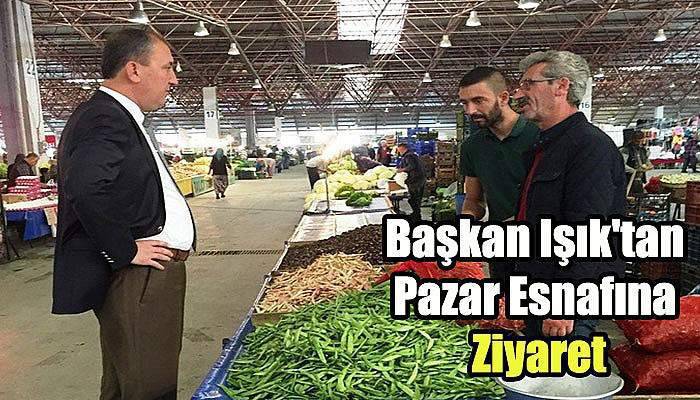 Başkan Işık'tan Pazar Esnafına Ziyaret