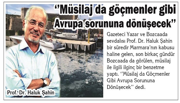 ‘’Müsilaj da göçmenler gibi Avrupa sorununa dönüşecek