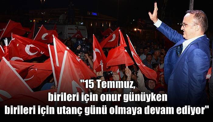 Ak Parti Grup Başkanvekili Turan'dan 15 Temmuz Mesajı