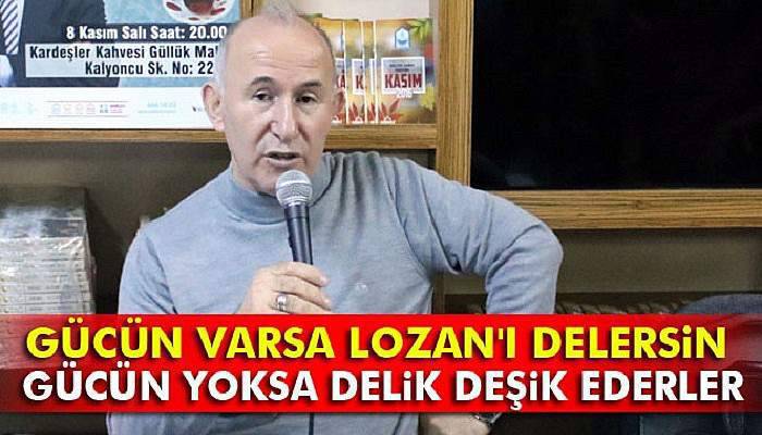 Ahmet Şimşirgil: Gücün varsa Lozan'ı delersin