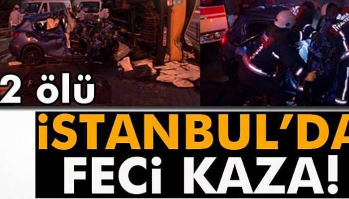 E-5’te feci kaza: 2 ölü, 2 yaralı