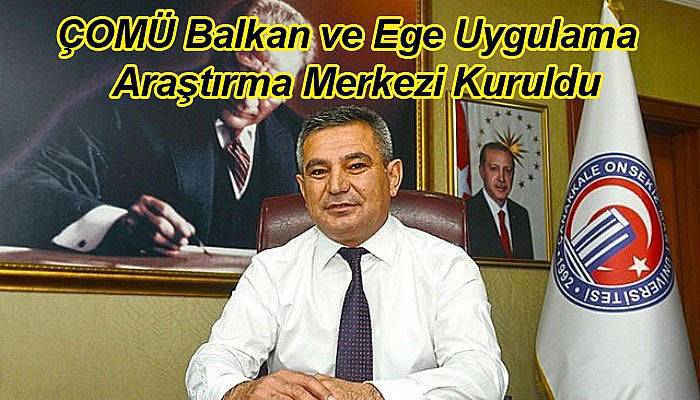 ÇOMÜ Balkan ve Ege Uygulama ve Araştırma Merkezi Kuruldu