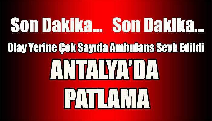 Antalya’da patlama