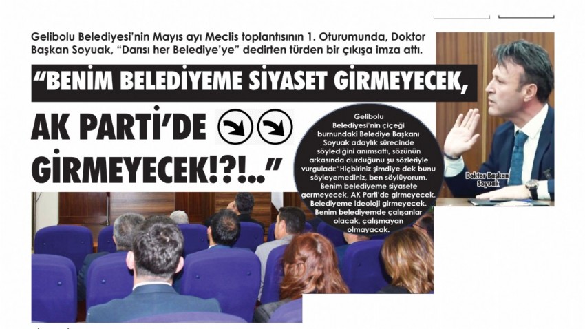   “BENİM BELEDİYEME SİYASET GİRMEYECEK,  AK PARTİ’ DE GİRMEYECEK!?!..”