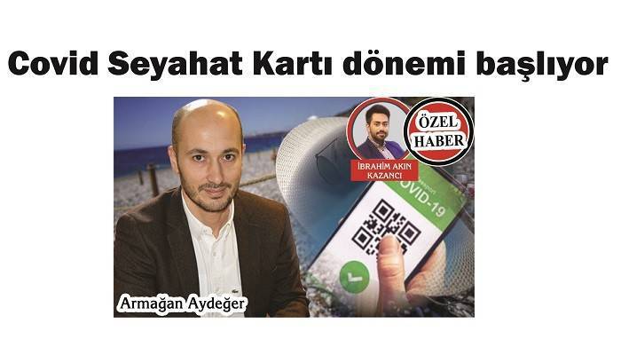 Covid Seyahat Kartı dönemi başlıyor