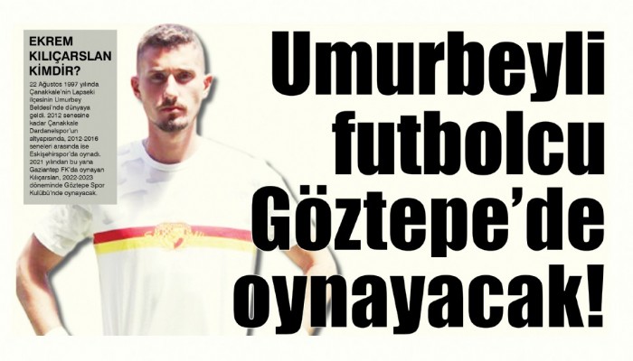 Umurbeyli futbolcu Göztepe’de oynayacak!