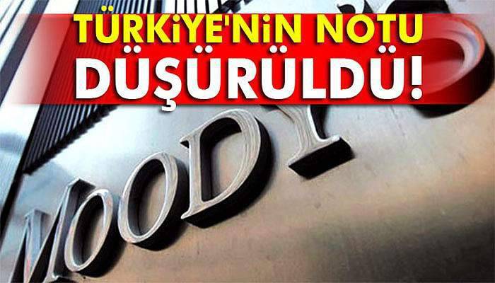 Moody's Türkiye'nin notunu düşürdü