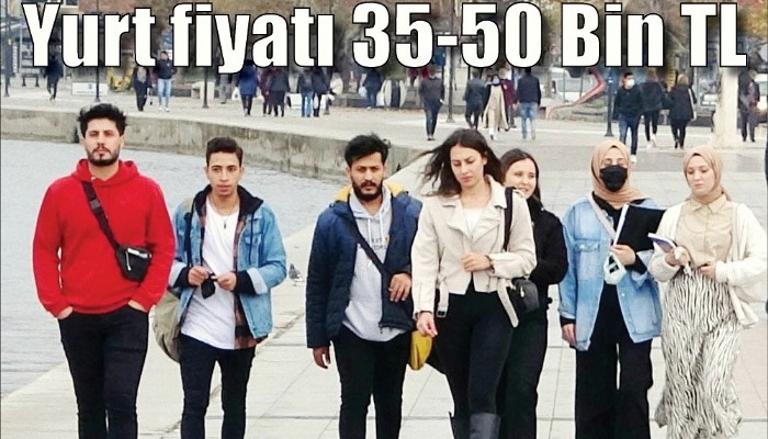 Bu fiyatlarla okumak lüks oldu yurt fiyatı 35-50 Bin TL