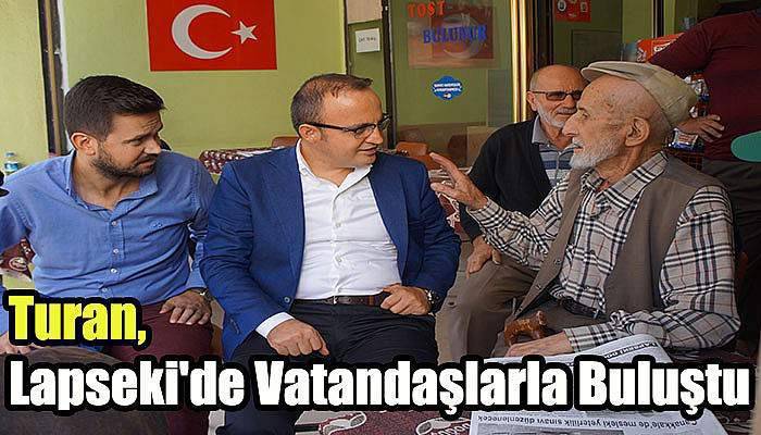 Turan, Lapseki'de Vatandaşlarla Buluştu