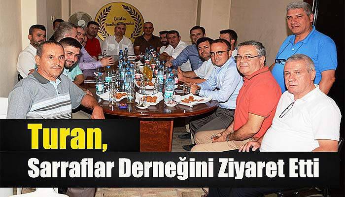 Turan, sarraflar derneğini ziyaret etti