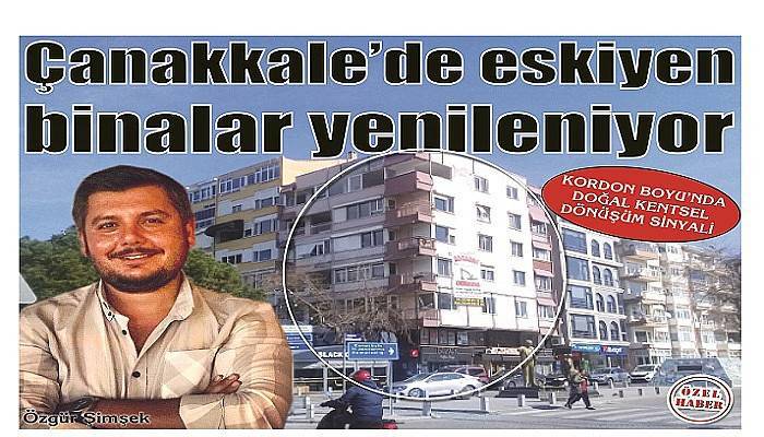 KORDON BOYU’NDA DOĞAL KENTSEL DÖNÜŞÜM SİNYALİ
