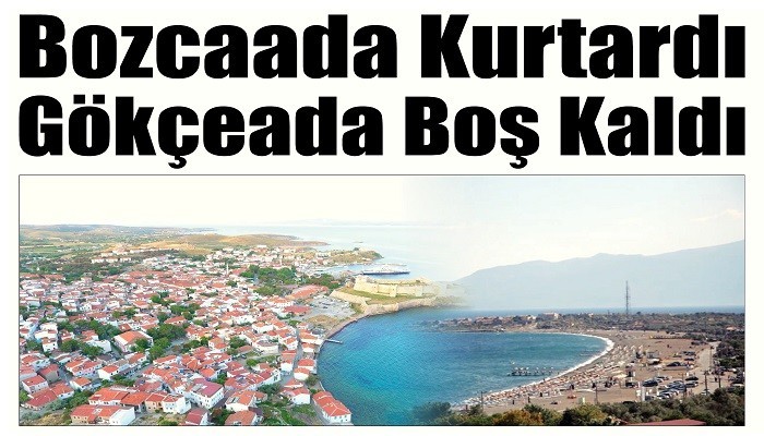 Bozcaada Kurtardı Gökçeada Boş Kaldı