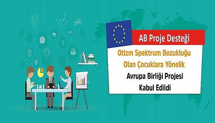 Otizm Spektrum Bozukluğu Olan Çocuklara Yönelik AB Projesi Kabul Edildi