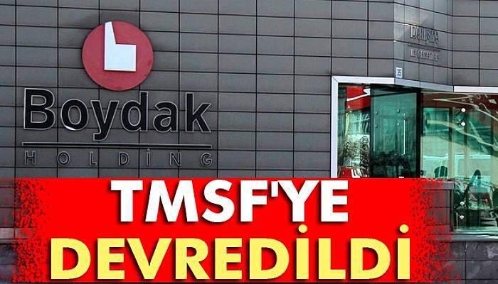 Boydak Holding TMSF'ye devredildi