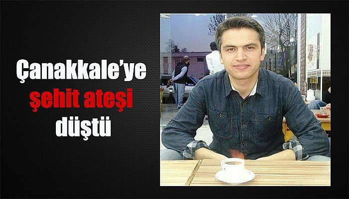  Çanakkale’ye şehit ateşi düştü