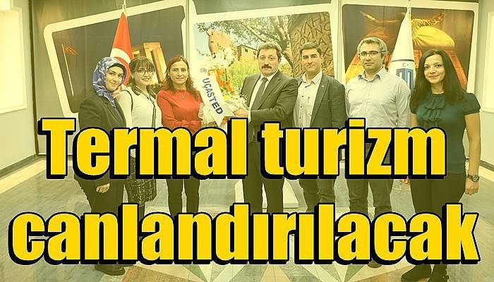 Termal turizmin canlandırılacak