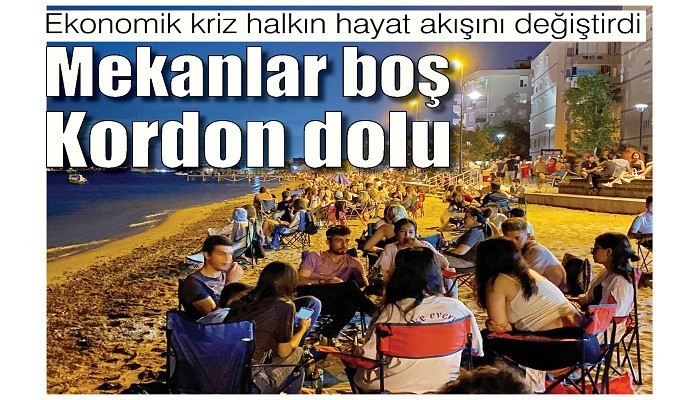 Ekonomik kriz halkın hayat akışını değiştirdi: Mekanlar boş Kordon dolu
