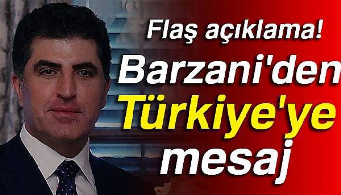 Neçirvan Barzani’den Türkiye açıklaması