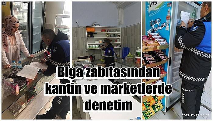 Biga zabıtasından kantin ve marketlerde denetim