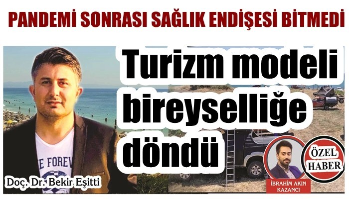 PANDEMİ SONRASI SAĞLIK ENDİŞESİ BİTMEDİ: Turizm modeli bireyselliğe döndü