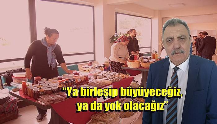 “Ya birleşip büyüyeceğiz, ya da yok olacağız”