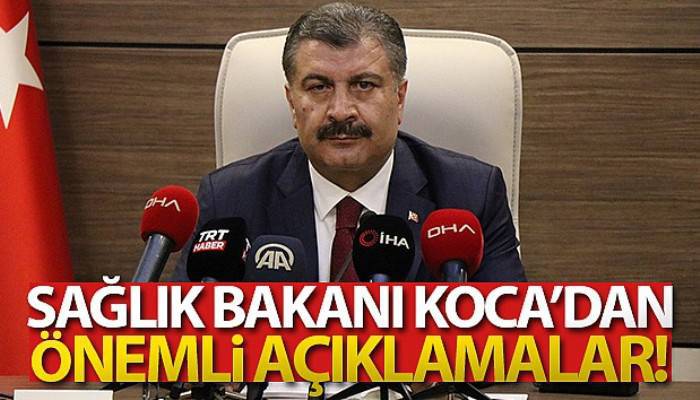 Sağlık Bakanı Fahrettin Koca'dan önemli açıklamalar!