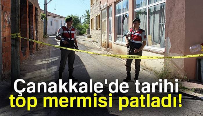 Çanakkale'de tarihi top mermisi patladı: 1 ölü