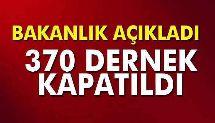İçişleri Bakanlığı: 'Toplamda 370 derneğin faaliyeti valiliklerce durduruldu'