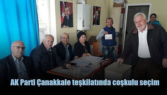 AK Parti Çanakkale teşkilatında coşkulu seçim