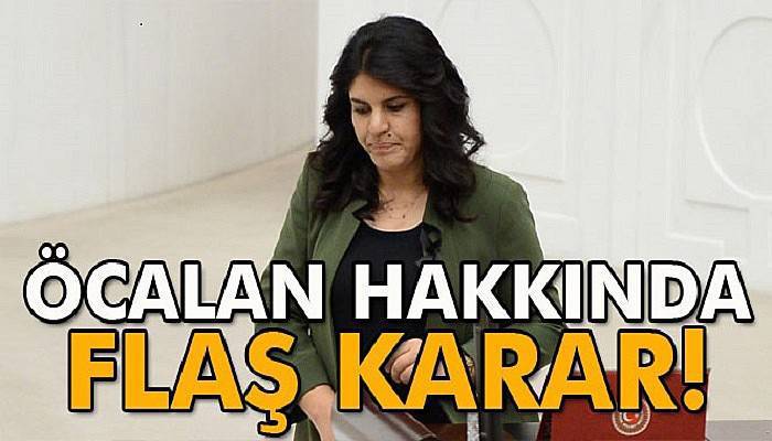  Dilek Öcalan hakkında flaş karar