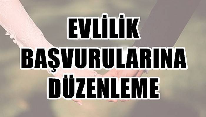 Evlenme başvurularına yeni düzenleme