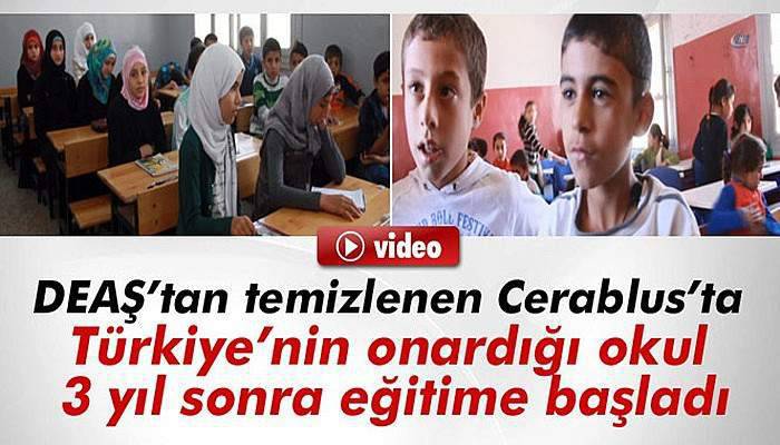 DEAŞ’tan temizlenen Cerablus’ta Türkiye’nin onardığı okul 3 yıl sonra eğitime başladı
