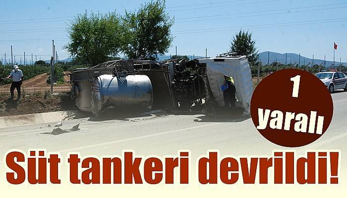 Süt tankeri devrildi: 1 yaralı