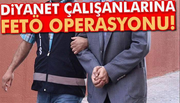 Sakarya’da 21 diyanet çalışanına FETÖ gözaltısı