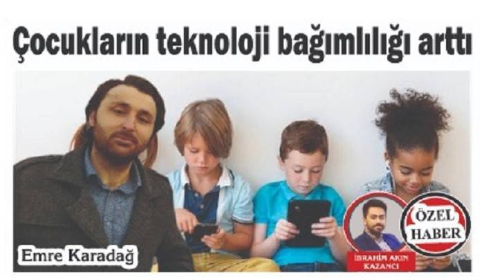 ÇOCUKLARIN TEKNOLOJİ BAĞIMLILIĞI ARTTI: 'İnternete bağlanın ama, bağımlı olmayın'