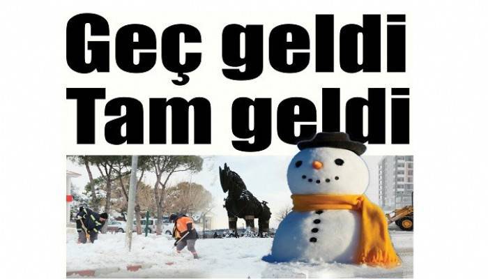 Geç geldi ama tam geldi