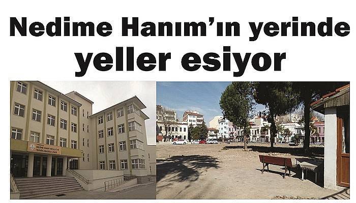 Nedime Hanım’ın yerinde yeller esiyor