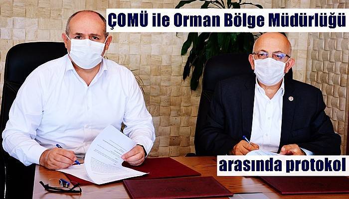 ÇOMÜ ile Orman Bölge Müdürlüğü arasında protokol