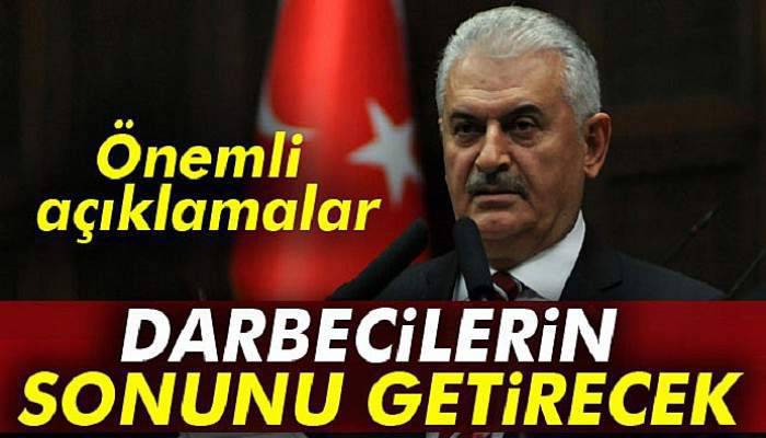 Başbakan Yıldırım: Darbecilerin sonunu getirecek