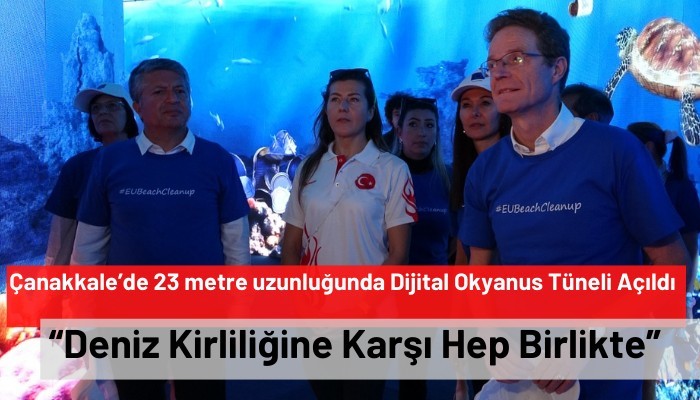 Çanakkale’de Dijital Okyanus Tüneli Açıldı