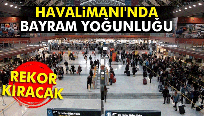 Havalimanı'nda bayram yoğunluğu