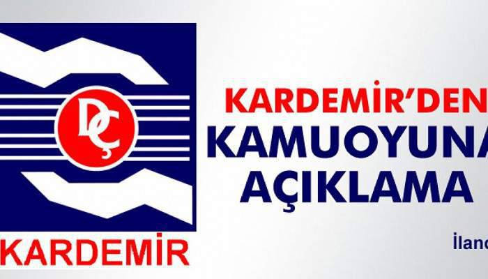 Kardemir'den kamuoyuna açıklama