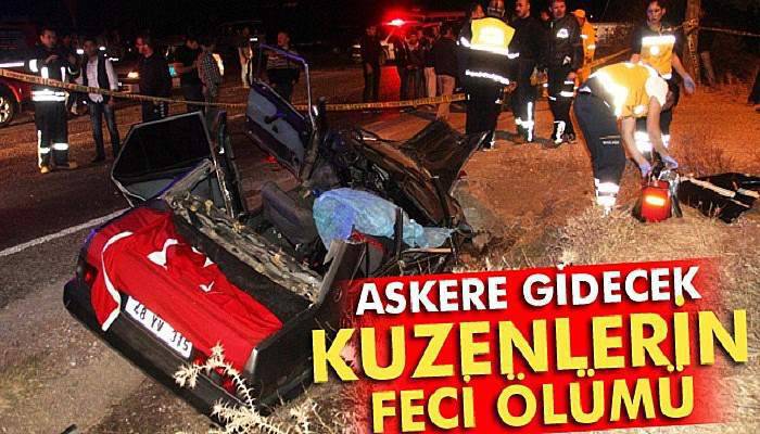 Askere gidecek kuzenler kazada öldü