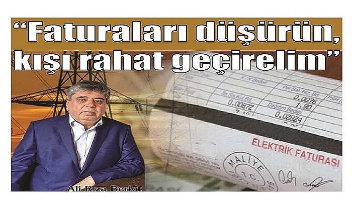 “Faturaları düşürün, kışı rahat geçirelim”