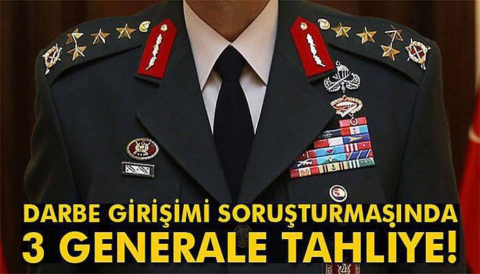 Darbe girişimi soruşturmasında 3 generale tahliye