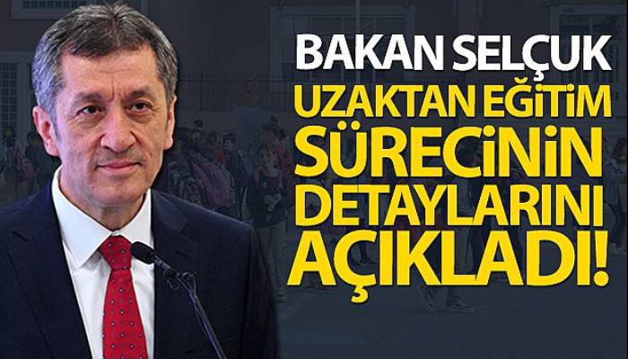 Uzaktan eğitim sürecinin detayları belli oldu!