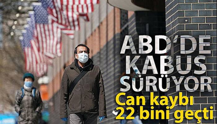 ABD'de korona nedeniyle can kaybı 22 bini geçti