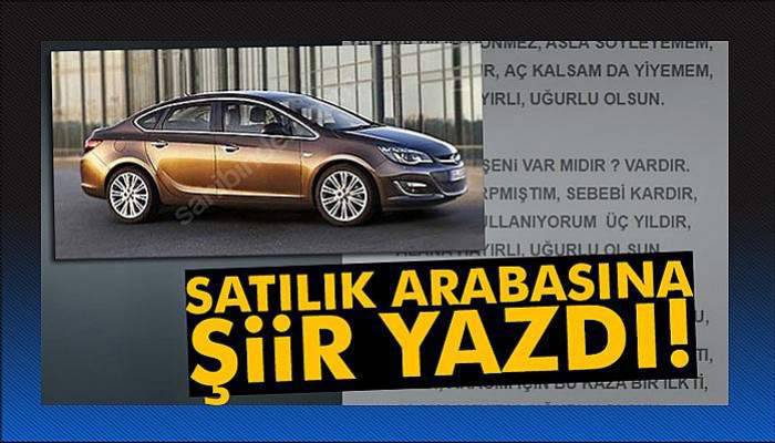 Satılık arabasına şiir yazdı, fenomen oldu